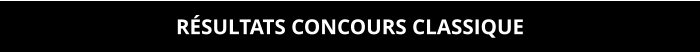 RÉSULTATS CONCOURS CLASSIQUE
