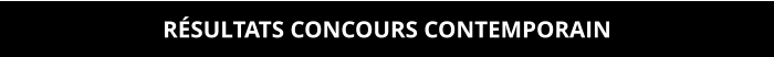 RÉSULTATS CONCOURS CONTEMPORAIN