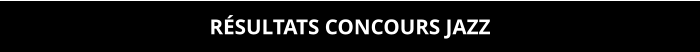 RÉSULTATS CONCOURS JAZZ
