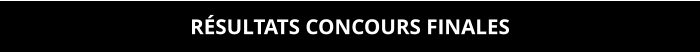 RÉSULTATS CONCOURS FINALES