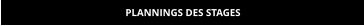 PLANNINGS DES STAGES