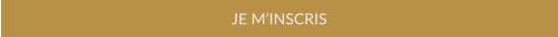 JE M’INSCRIS