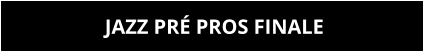 JAZZ PRÉ PROS FINALE