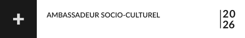 20 26 AMBASSADEUR SOCIO-CULTUREL +