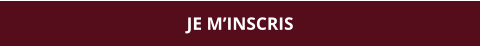 JE M’INSCRIS